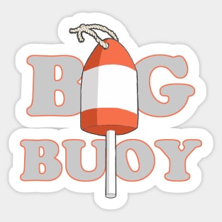 Big Buoy Sticker